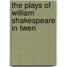 The Plays Of William Shakespeare In Twen door Shakespeare William Shakespeare