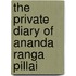 The Private Diary Of Ananda Ranga Pillai