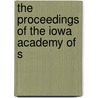 The Proceedings Of The Iowa Academy Of S by Iowa Academy of Science