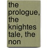 The Prologue, The Knightes Tale, The Non door Richard Morris