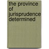 The Province Of Jurisprudence Determined door John Austin