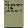The Reminiscences Of Lady Dorothy Nevill door Ralph Nevill