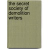 The Secret Society Of Demolition Writers door Marc Parent