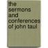 The Sermons And Conferences Of John Taul