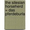 The Silesian Horseherd = Das Pferdeburla door Oscar A. Fechter