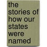 The Stories of How Our States Were Named door Kathy Guyton