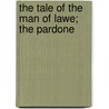 The Tale Of The Man Of Lawe; The Pardone door Geoffrey Chaucer