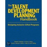 The Talent Development Planning Handbook by Donald J. Treffinger