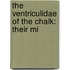 The Ventriculidae Of The Chalk: Their Mi