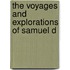The Voyages And Explorations Of Samuel D