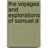 The Voyages And Explorations Of Samuel D door Samuel De Champlain