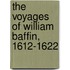 The Voyages Of William Baffin, 1612-1622