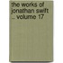The Works of Jonathan Swift .. Volume 17