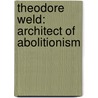 Theodore Weld: Architect of Abolitionism door Susan Down