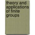 Theory And Applications Of Finite Groups