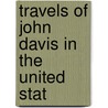 Travels Of John Davis In The United Stat door John Vance Cheney