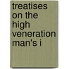 Treatises On The High Veneration Man's I by Robert Boyle