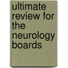 Ultimate Review for the Neurology Boards door M.D. Fernandez Hubert H.