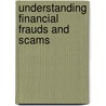 Understanding Financial Frauds and Scams by Philip Wolny