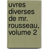 Uvres Diverses de Mr. Rousseau, Volume 2 by Jean-Baptiste Rousseau