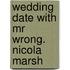 Wedding Date With Mr Wrong. Nicola Marsh