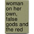 Woman On Her Own, False Gods And The Red