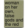 Woman On Her Own, False Gods And The Red by Eugne Brieux