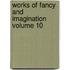 Works of Fancy and Imagination Volume 10