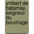 Ymbert de Batarnay, Seigneur Du Bouchage