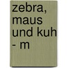 Zebra, Maus und Kuh - m by Milena Baisch