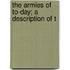 the Armies of To-Day; a Description of T