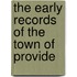 the Early Records of the Town of Provide