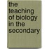 the Teaching of Biology in the Secondary