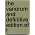 the Variorum and Definitive Edition of T