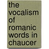 the Vocalism of Romanic Words in Chaucer door Ruben N�Jd