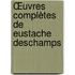 Œuvres Complètes De Eustache Deschamps