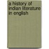 A History Of Indian Literature In English