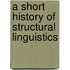 A Short History Of Structural Linguistics