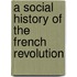 A Social History Of The French Revolution