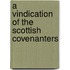 A Vindication Of The Scottish Covenanters