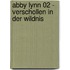 Abby Lynn 02 - Verschollen in der Wildnis