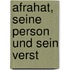 Afrahat, Seine Person Und Sein Verst