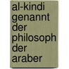 Al-Kindi Genannt Der Philosoph Der Araber door Gustav Flügel