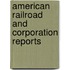 American Railroad and Corporation Reports