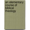 An Elementary Course of Biblical Theology by Gottlob Christian Storr