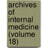 Archives of Internal Medicine (Volume 18)