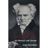 Arthur Schopenhauer Als Mensch Und Denker door J. Rgen Bona Meyer