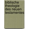 Biblische Theologie Des Neuen Testamentes by Christian Friedrich Schmid