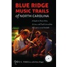 Blue Ridge Music Trails of North Carolina door Steven Kruger