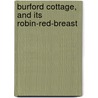 Burford Cottage, And Its Robin-Red-Breast door Edward Augustus Kendall